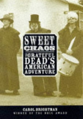 Stock image for Sweet Chaos : The Grateful Dead's American Adventure for sale by Wonder Book