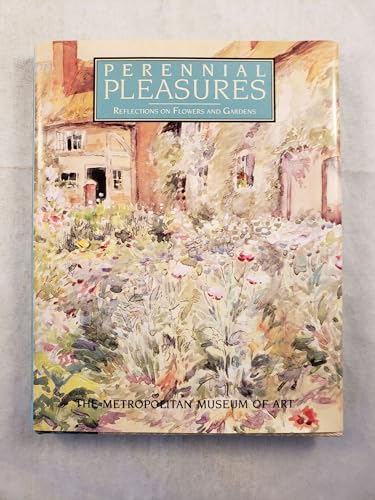 Imagen de archivo de Perennial Pleasures: Reflections on Flowers and Gardens a la venta por SecondSale