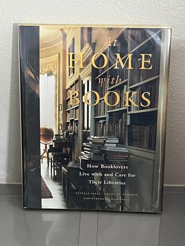 Beispielbild fr At Home with Books: How Booklovers Live with and Care for Their Libraries zum Verkauf von ZBK Books