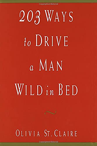 Imagen de archivo de 203 Ways to Drive a Man Wild in Bed a la venta por SecondSale