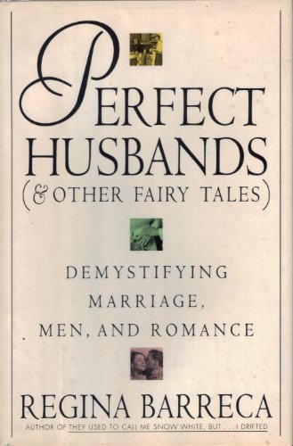 Imagen de archivo de Perfect Husbands (& Other Fairy Tales): Demystifying Marriage, Men and Romance a la venta por Gulf Coast Books