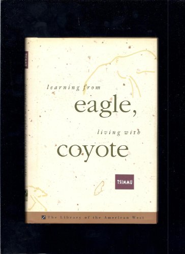 Beispielbild fr Learning from Eagle, Living With Coyote zum Verkauf von Granada Bookstore,            IOBA