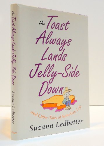 9780517595527: The Toast Always Lands Jelly-Side Down: And Other Tales of Surburban Life
