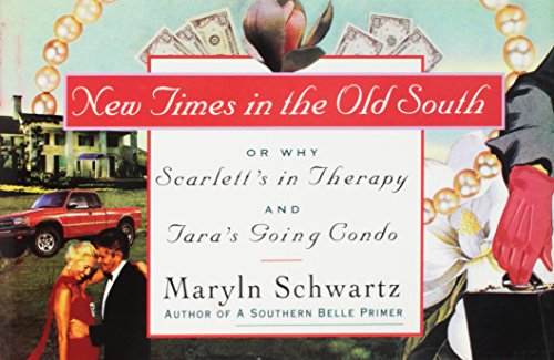 Beispielbild fr New Times in the Old South: Or Why Scarlett's in Therapy and Tara's Going Condo zum Verkauf von Bookmarc's
