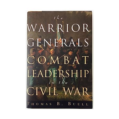 The Warrior Generals (Combat Leadership in the Civil War)