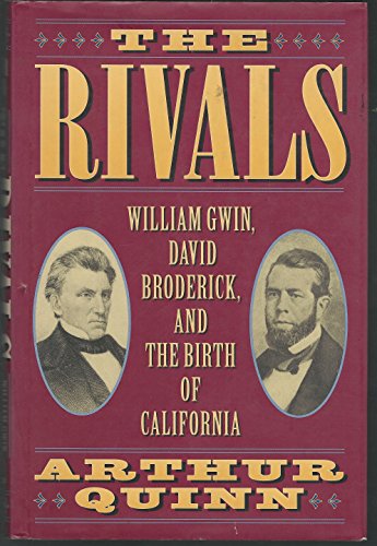 9780517595732: The Rivals: William Gwin, David Broderick, and the Birth of California