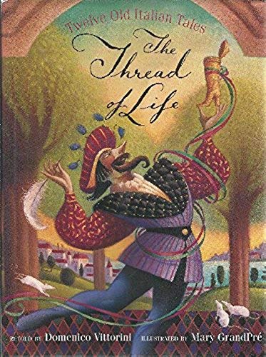 Beispielbild fr The Thread of Life : Twelve Old Italian Tales zum Verkauf von Better World Books