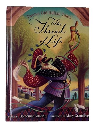 Beispielbild fr The Thread of Life : Twelve Old Italian Tales zum Verkauf von Better World Books