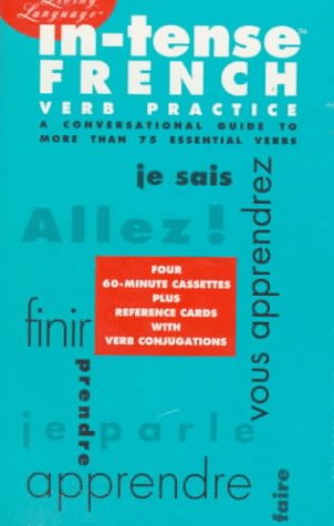 Stock image for LL (tm) In-tense French Verb Practice: A Conversational Guide to More Than 75 Essential Verbs for sale by PAPER CAVALIER US