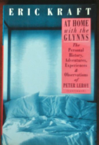 Stock image for At Home with the Glynns : The Personal History, Experiences and Observations of Peter Leroy (Continued) for sale by Rod's Books & Relics