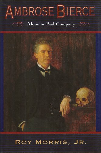 Stock image for Ambrose Bierce: Alone in Bad Company for sale by SecondSale