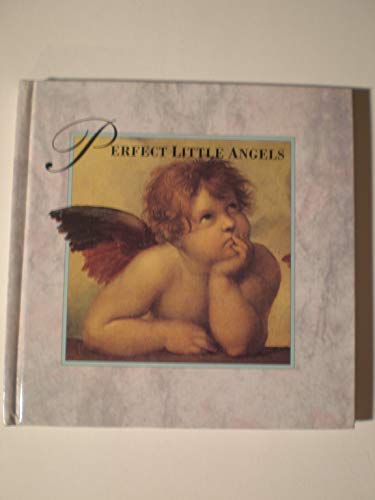 Stock image for Perfect Little Angels: Divine Messengers in Miniature for sale by R Bookmark