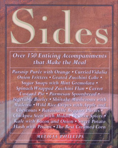 Stock image for Sides : Over 150 Enticing Accompaniments that Make the Meal for sale by Better World Books