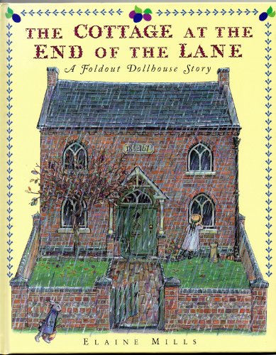 The Cottage at the End of the Lane: A Foldout Dollhouse Story (9780517597033) by Mills, Elaine