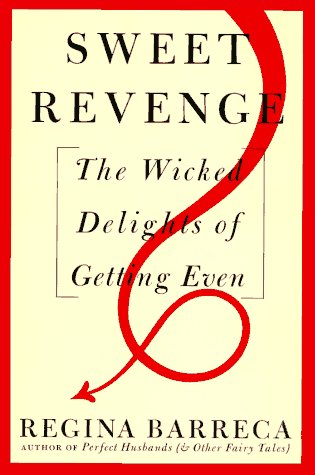 9780517597576: Sweet Revenge: The Wicked Delights of Getting Even