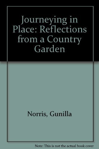 Stock image for Journeying In Place: Reflections from a Country Garden, 1st Edition" for sale by Hawking Books