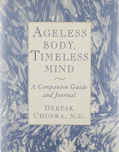 Imagen de archivo de Ageless Body, Timeless Mind: A Companion Guide and Journal a la venta por Gulf Coast Books