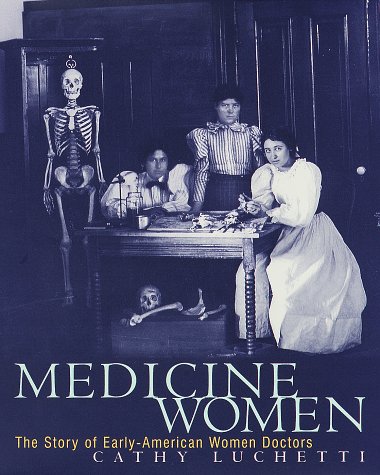 Beispielbild fr Medicine Women : The Story of Early-American Women Doctors zum Verkauf von Better World Books: West
