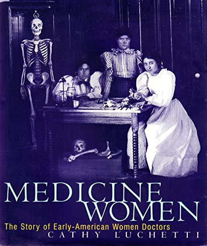 Stock image for Medicine Women : The Story of Early-American Women Doctors for sale by Better World Books: West