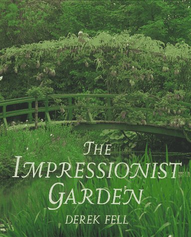 Stock image for The Impressionist Garden: Ideas and Inspiration from the Gardens and Paintings of the Impressionists for sale by Lowry's Books