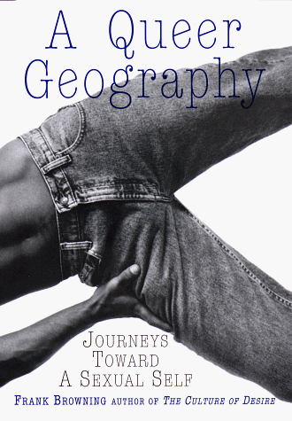 Beispielbild fr A Queer Geography: Journeys Toward a Sexual Self zum Verkauf von Wonder Book