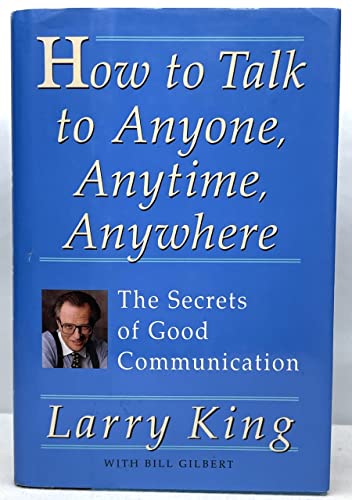 Beispielbild fr How to Talk to Anyone, Anytime, Anywhere: The Secrets of Good Communication zum Verkauf von SecondSale