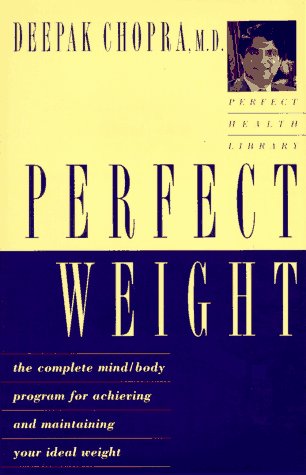 9780517599228: Perfect Weight: The Complete Mind/Body Program for Achieving and Maintaining Your Ideal Weight