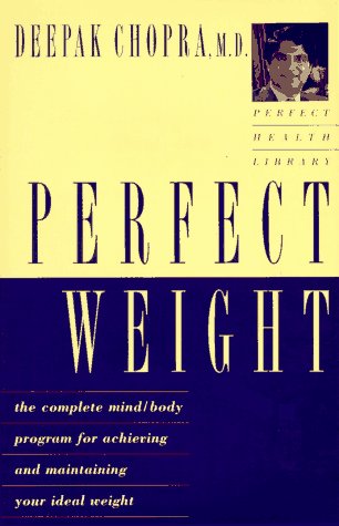 9780517599228: Perfect Weight: The Complete Mind-Body Program for Achieving and Maintaining Your Ideal Weight