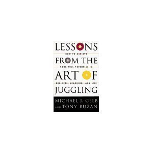 Beispielbild fr Lessons From The Art Of Juggling: How to Achieve Your Full Potential in Business, Learning, and Life zum Verkauf von Wonder Book