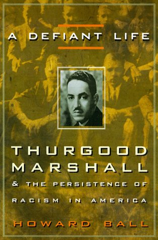 Beispielbild fr A Defiant Life : Thurgood Marshall and the Persistence of Racism in America zum Verkauf von Better World Books