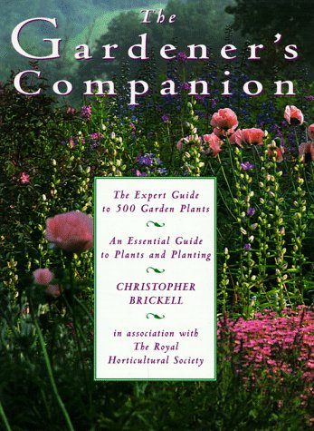 Stock image for The Gardener's Companion : An Essential Guide to Plants and Planting for sale by Better World Books