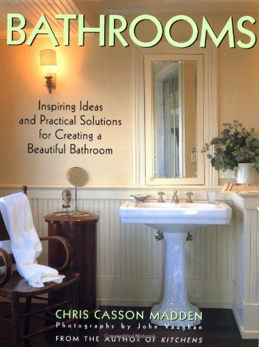 Beispielbild fr Bathrooms: Inspiring Ideas and Practical Solutions for Creating a Beautiful Bathroom zum Verkauf von Wonder Book