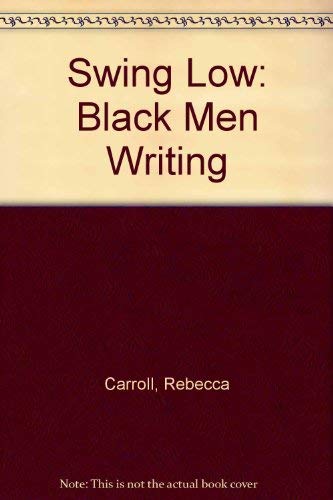 Beispielbild fr Swing Low : Black Men Writing zum Verkauf von Better World Books