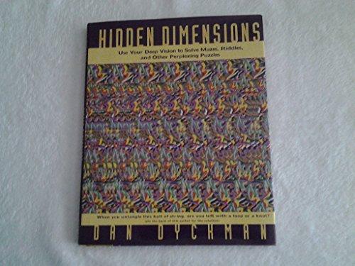 9780517599945: Hidden Dimensions: Use Your Deep Vision to Solve Mazes, Riddles, and Other Perplexing Puzzles