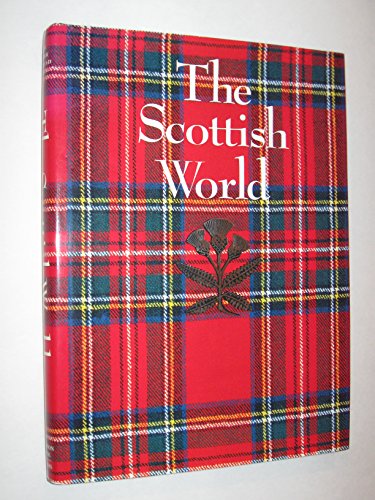 Stock image for The Scottish World - The History and Culture Of Scotland for sale by Cultural Connection