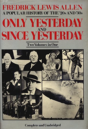 9780517603550: Frederick Lewis Allen's Only Yesterday and Since Yesterday: A Popular History of the '20's and '30's