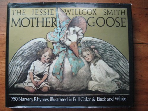 Imagen de archivo de The Jessie Willcox Smith Mother Goose: A Careful and Full Selection of the Rhymes (with numerous illustrations in full color and black and white) a la venta por SecondSale