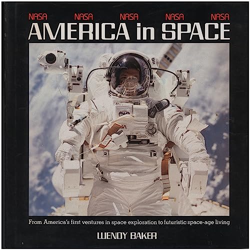 Imagen de archivo de America In Space From America's First Ventures in Space Exploration to Futuristic Space-age Living a la venta por Pages of the Past