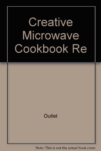 Beispielbild fr Creative Microwave Cookbook Re zum Verkauf von Wonder Book