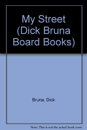 9780517605882: My Street: Dick Bruna Books (Dick Bruna Board Books)