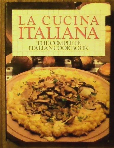 Beispielbild fr La Cucina: the Complete Book of Italian Cooking zum Verkauf von Virginia Martin, aka bookwitch