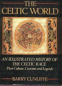 Imagen de archivo de Celtic World : An Illustrated History of the Celtic Race, Their Culture, Customs and Legends a la venta por Better World Books