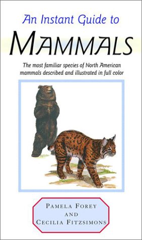 9780517616765: An Instant Guide to Mammals: The Most Familiar Species of North American Mammals Described and Illustrated in Color (Instant Guide Series)