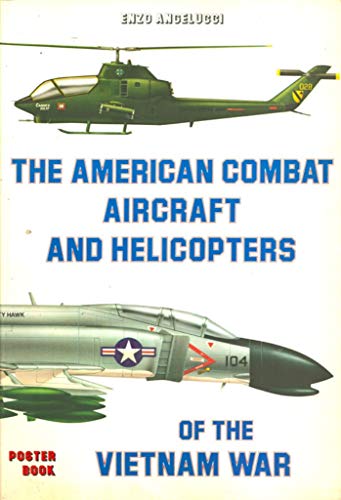 Stock image for The American Combat Aircraft and Helicopters of the Vietnam War for sale by HPB-Emerald