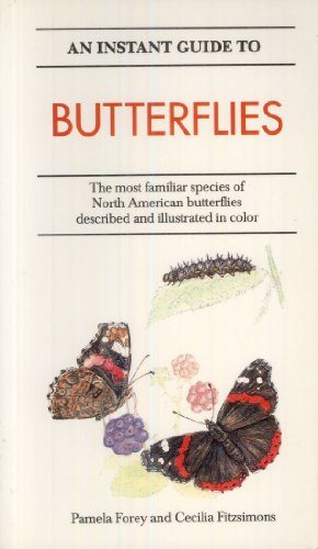 9780517618011: An Instant Guide to Butterflies: The Most Familiar Species of North American Butterflies Described and Illustrated in Color