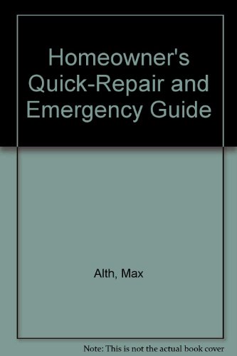 Imagen de stock para Homeowner's Quick-Repair and Emergency Guide