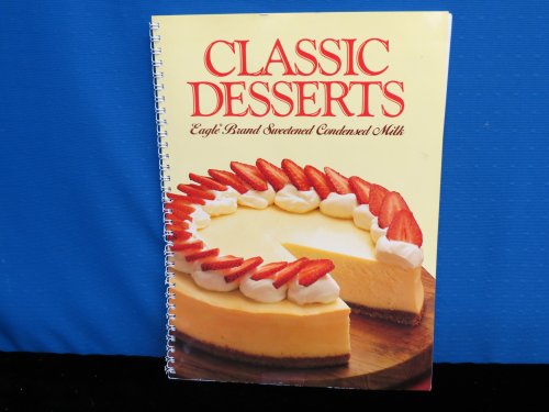 Stock image for Classic Desserts Eagle Brand S for sale by SecondSale