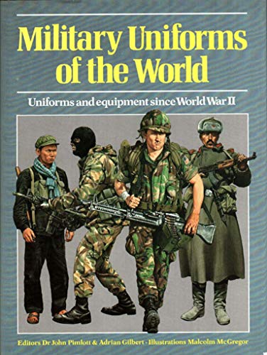 Beispielbild fr Military Uniforms of the World: Uniforms and Equipment Since World War II zum Verkauf von Wonder Book