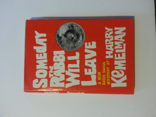Someday the Rabbi will Leave (9780517621721) by Harry Kemelman