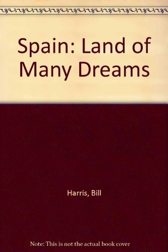 Stock image for Spain: Land Of Many Dreams for sale by Bayside Books